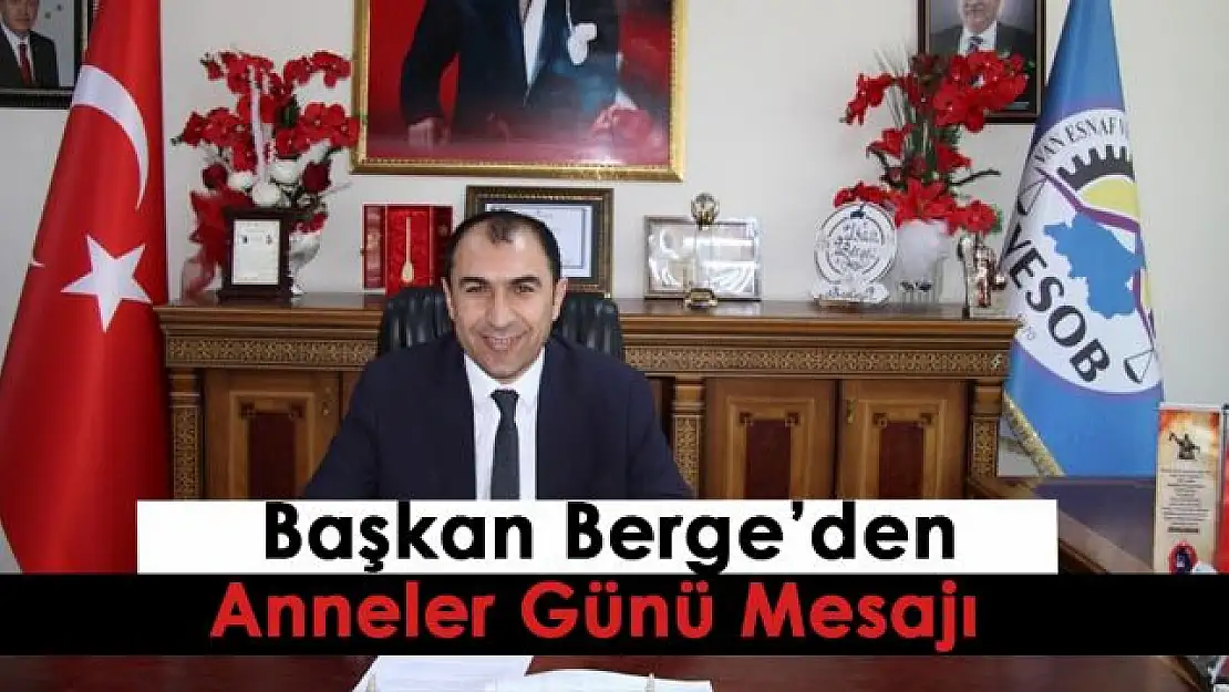 Başkan Berge'den Anneler Günü mesajı