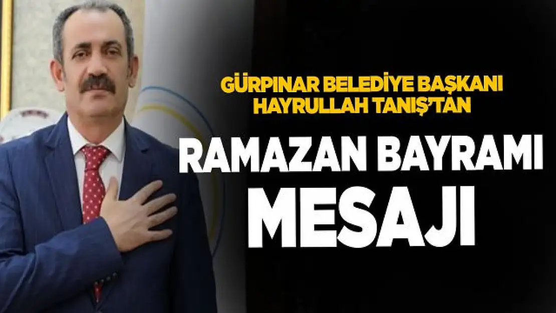 Başkan Tanış'tan Ramazan Bayramı mesajı