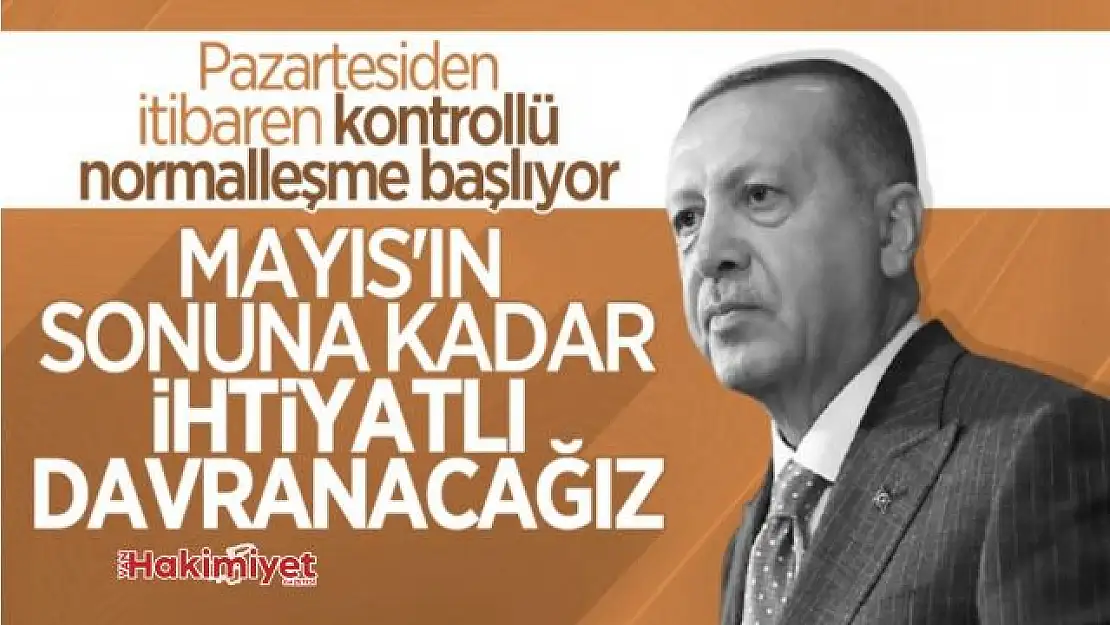 Cumhurbaşkanı Erdoğan'dan kontrollü normalleşme değerlendirmesi