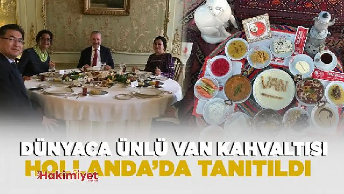 Dünyaca ünlü Van kahvaltısı Hollanda'da tanıtıldı