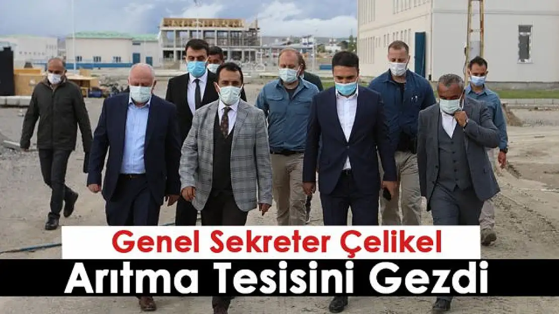 Genel Sekreter Çelikel arıtma tesisini gezdi