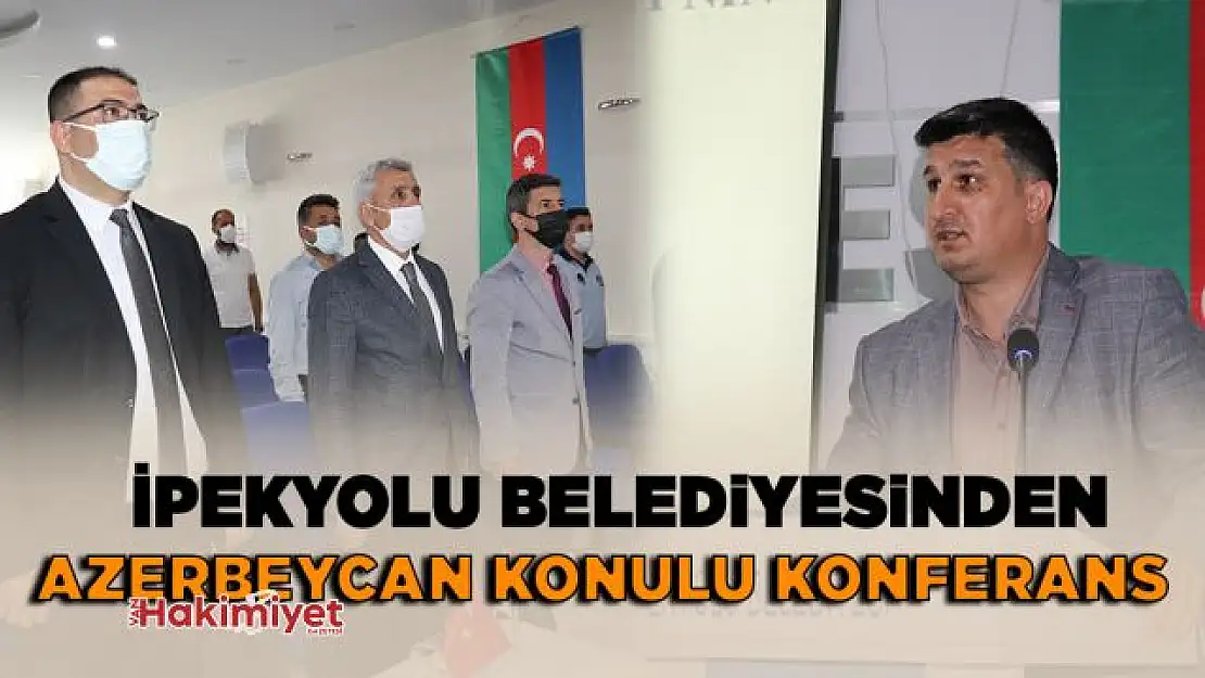 İpekyolu Belediyesinden 'Azerbaycan'ın Türk tarihindeki yeri' konferansı