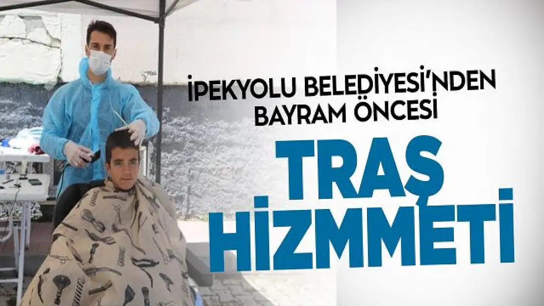 İpekyolu Belediyesinden bayram öncesi tıraş hizmeti