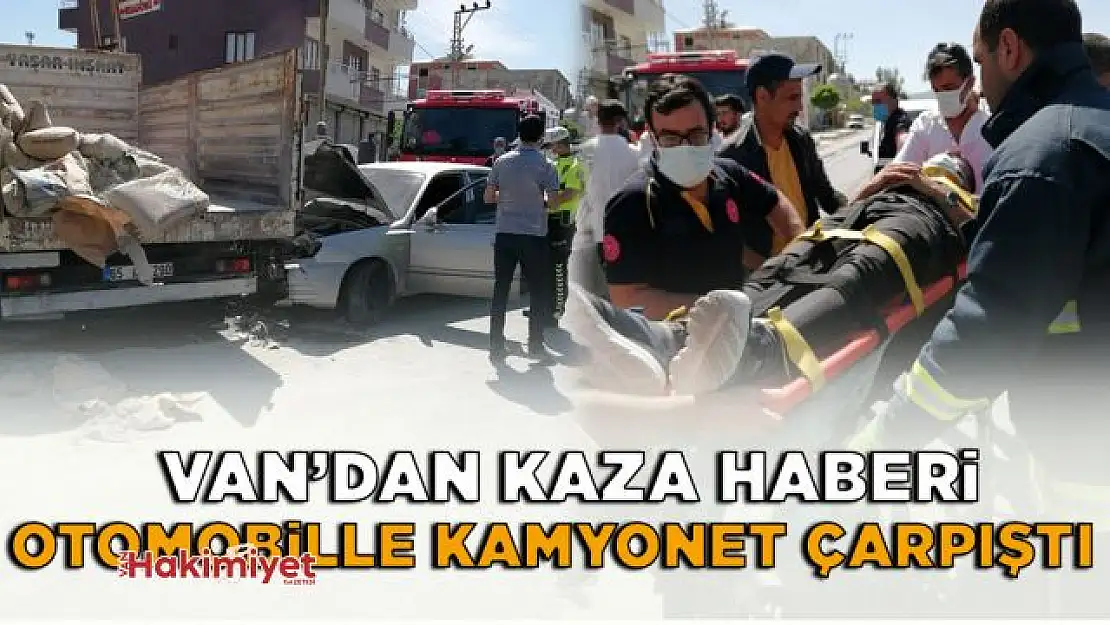 Otomobille kamyonet çarpıştı: 2 yaralı