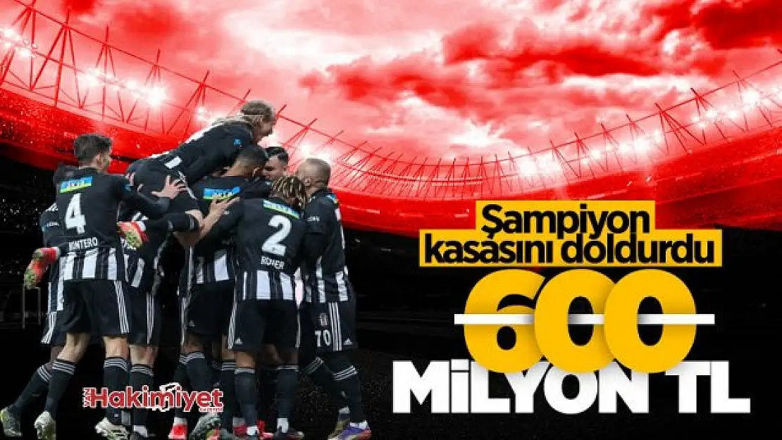 Şampiyon Beşiktaş 600 milyon lira gelir elde edecek