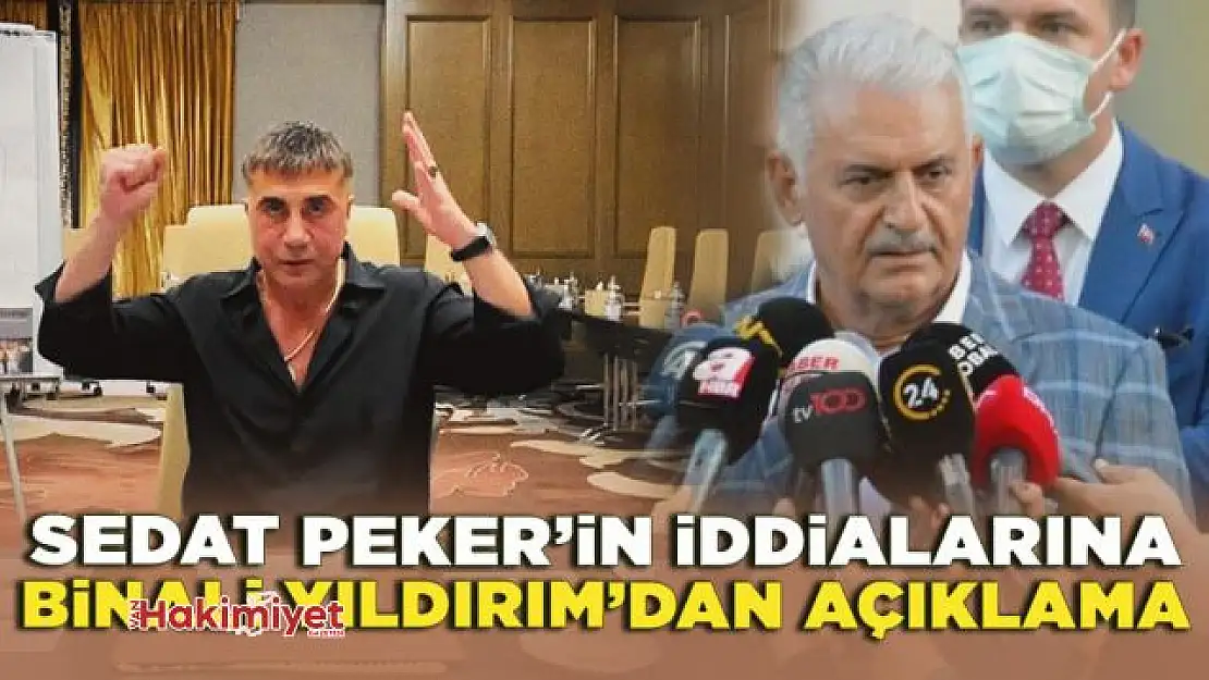 Sedat Peker'in iddialarına Binali Yıldırım'dan açıklama