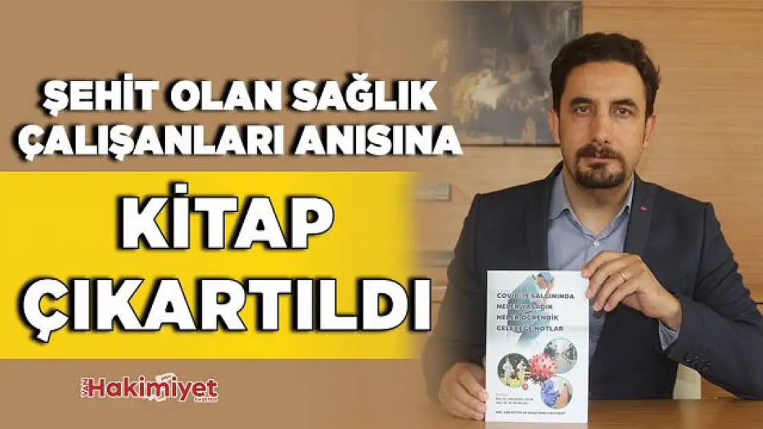 Şehit olan sağlık çalışanları anısına kitap çıkarıldı