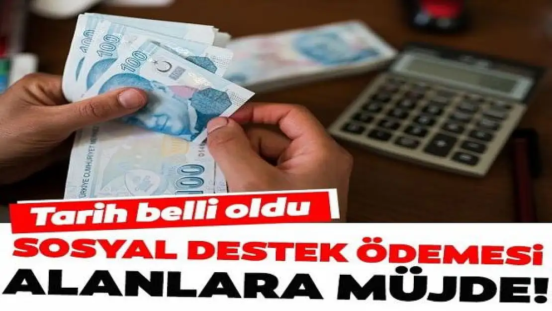 Sosyal destek ödemesi alanlara müjde…