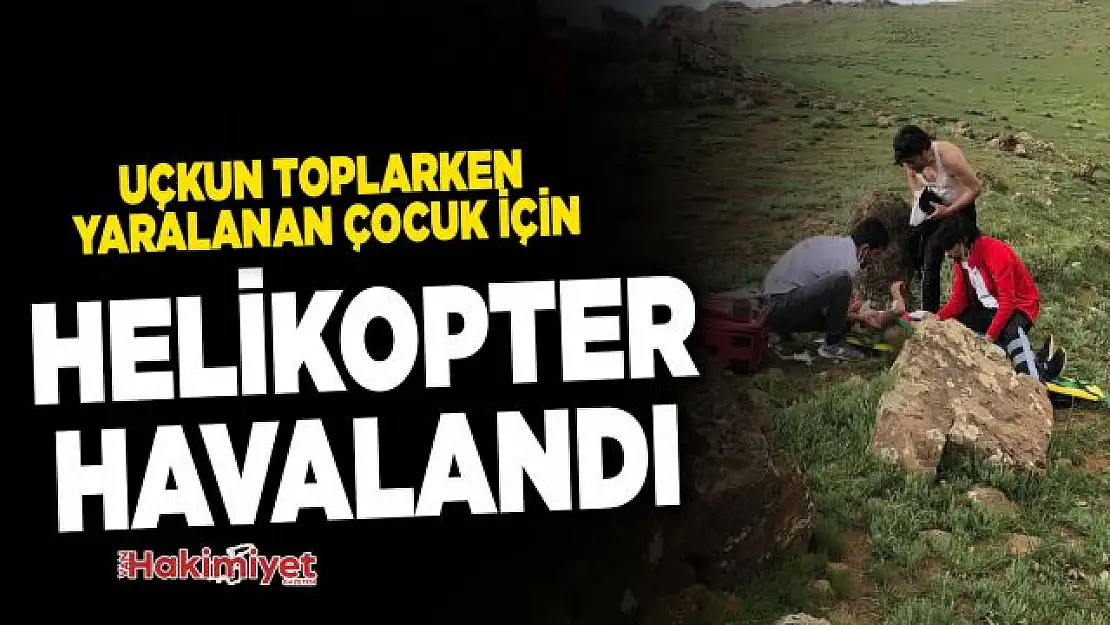 Uçkun toplarken yaralanan çocuk helikopterle hastaneye kaldırıldı