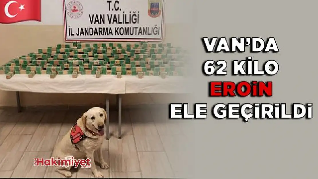 Van'da 62 kilo eroin ele geçirildi