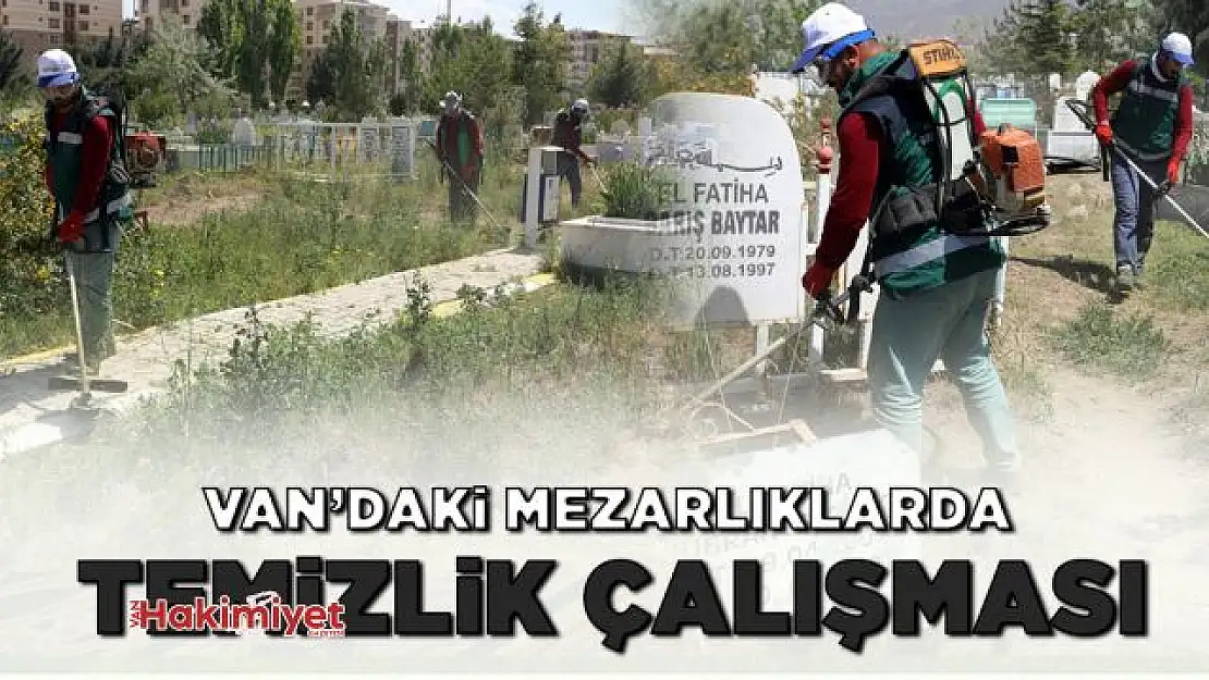 Van'daki mezarlıklarda temizlik çalışması