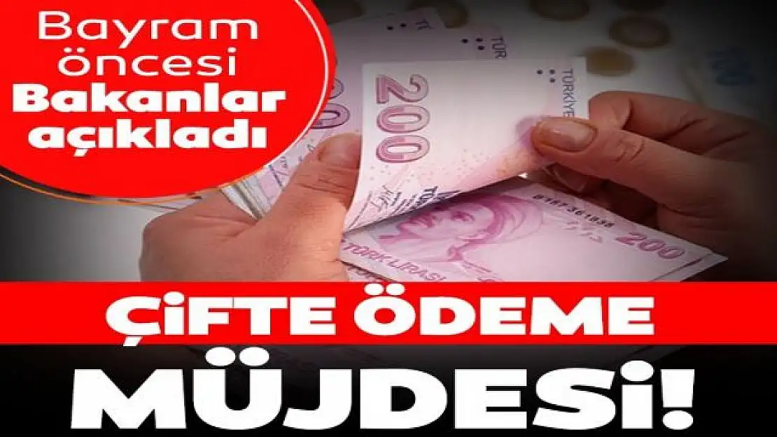 Vatandaşa Ramazan Bayramı öncesi çifte ödeme müjdesi geldi!