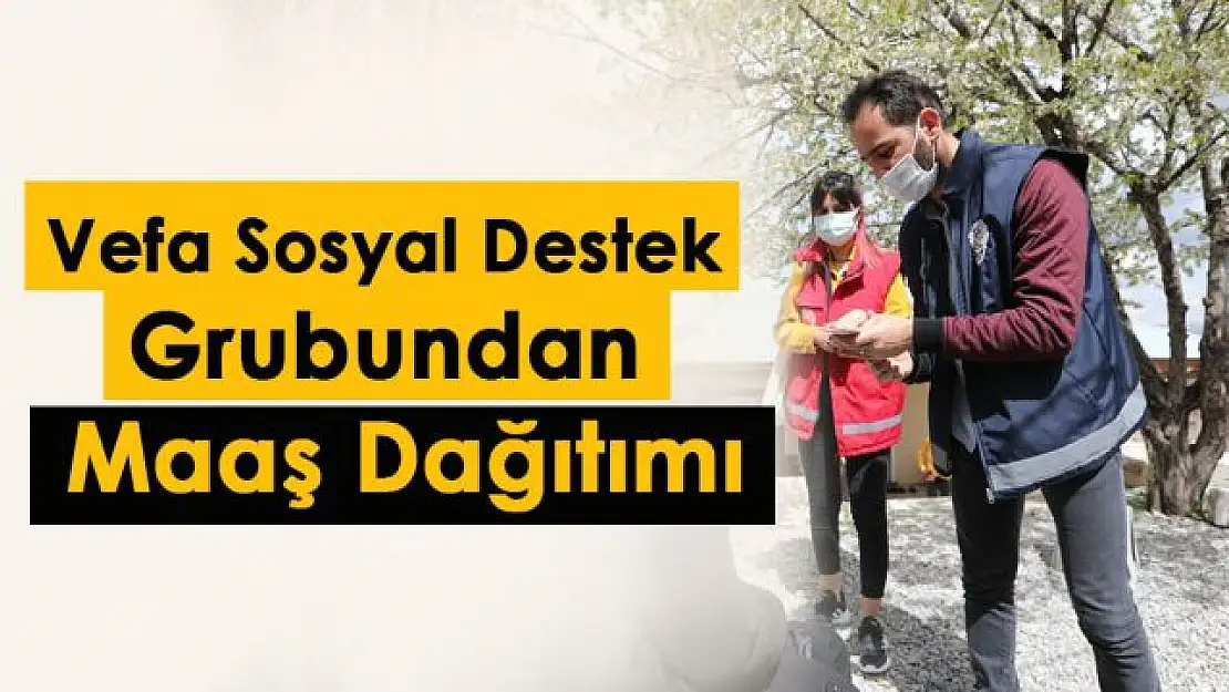 Vefa Sosyal Destek Grubundan maaş dağıtımı