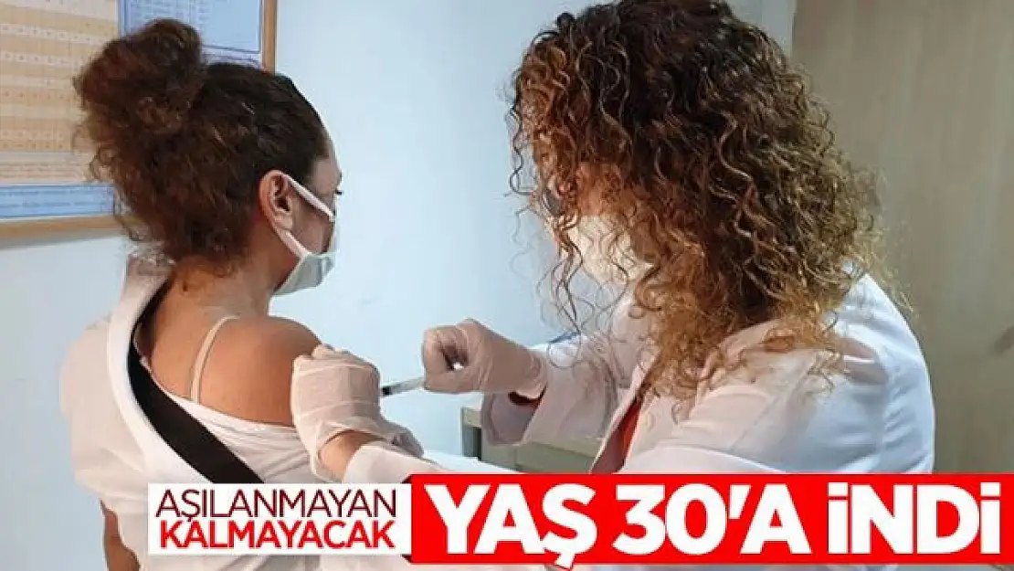 Aşı randevularında yaş sınırı 30'a indi