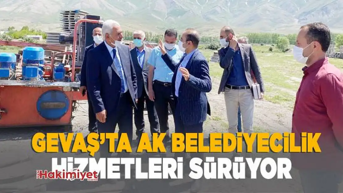 Gevaş Ak Belediyecilik Hizmetleriyle Süsleniyor