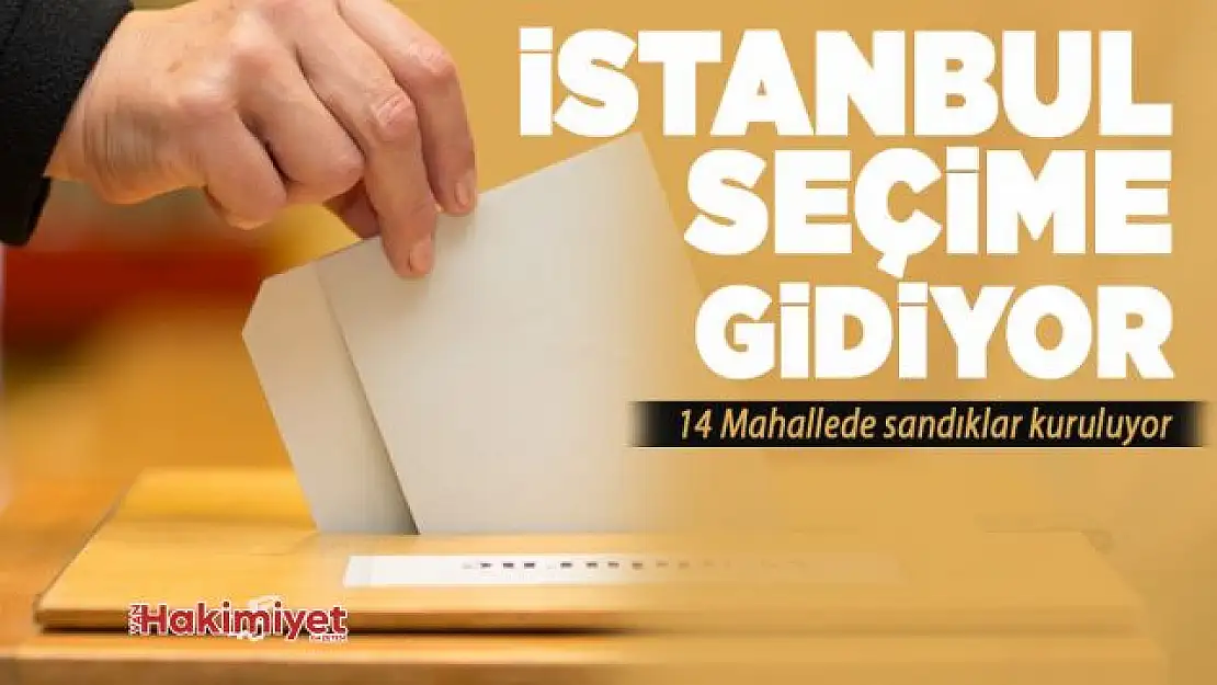 İstanbul seçime gidiyor