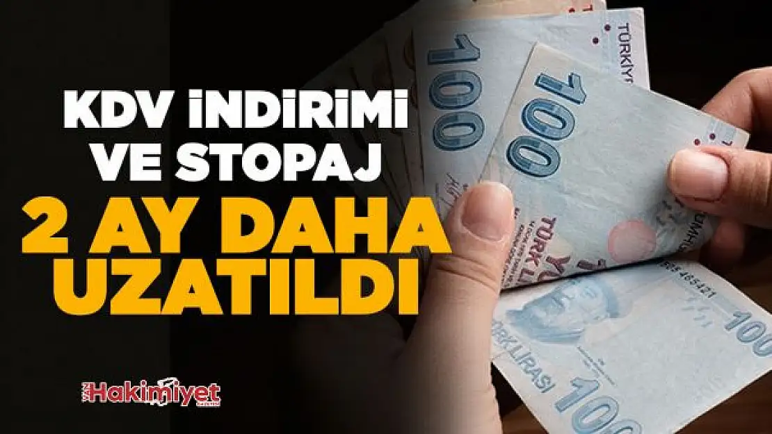 KDV ve stopaj oranlarında indirim 31 Temmuz'a uzatıldı