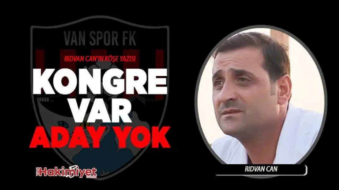 Kongre var aday yok!