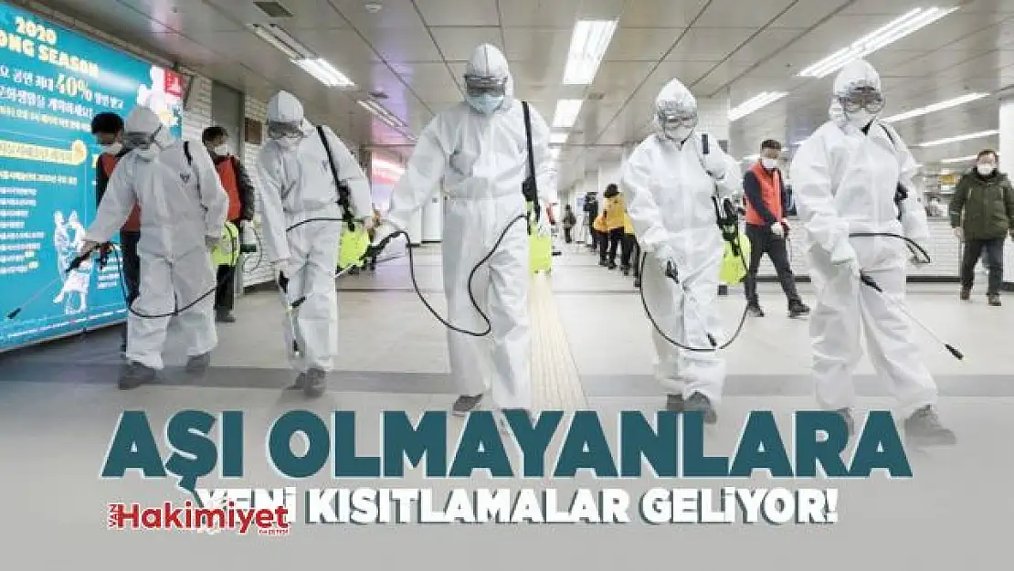 Koronavirüsle mücadelede aşı olmayanlar için yeni kısıtlamalar!