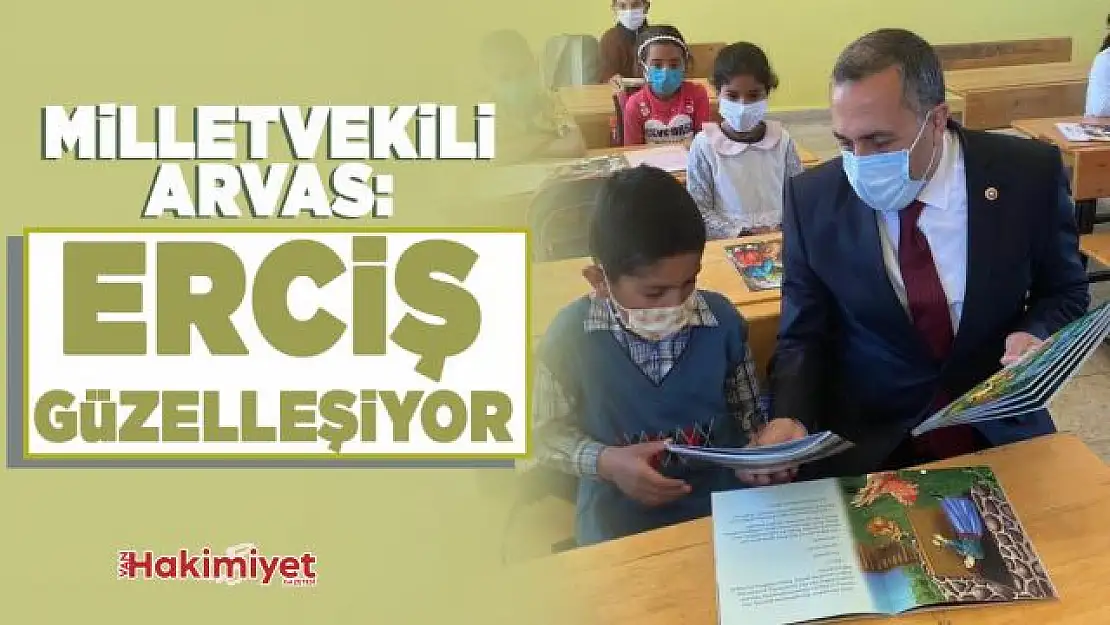 Milletvekili Arvas: Erciş güzelleşiyor