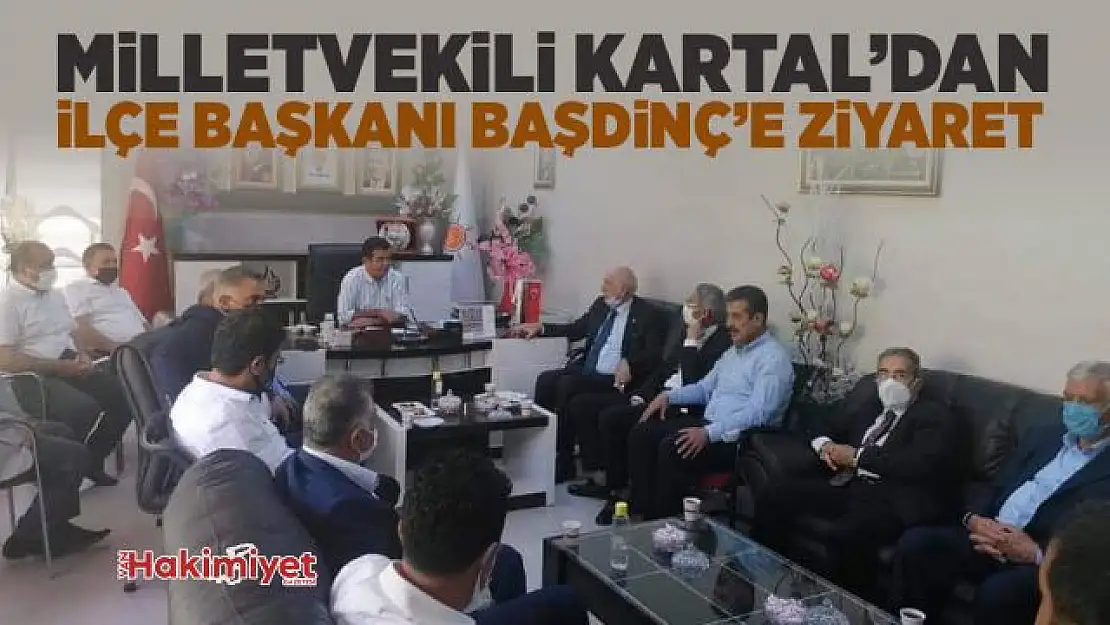 Milletvekili Kartal'dan Tuşba İlçe  Başkanı Başdinç' e  ziyaret