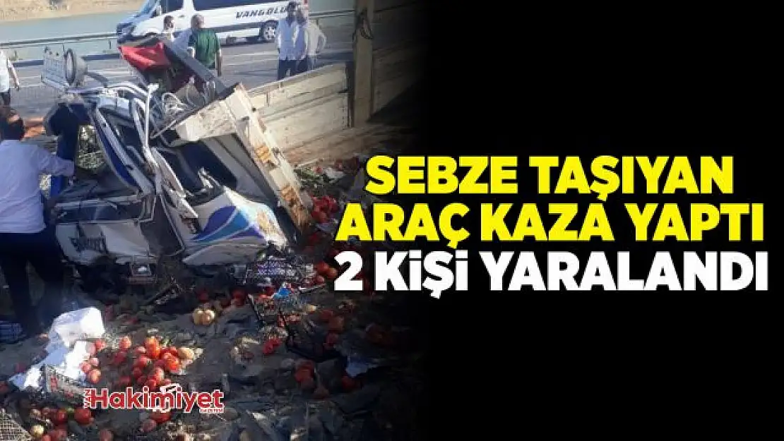 Sebze taşıyan araç kaza yaptı: 2 yaralı var