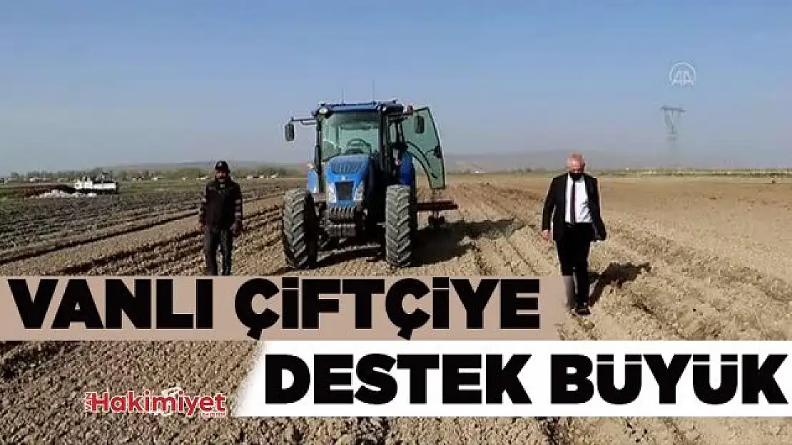 Tarım ve Orman Bakanlığından Vanlı çiftçiye büyük destek