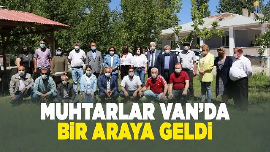 Türkiye'nin farklı illerinden gelen muhtarlar Van'da buluştu