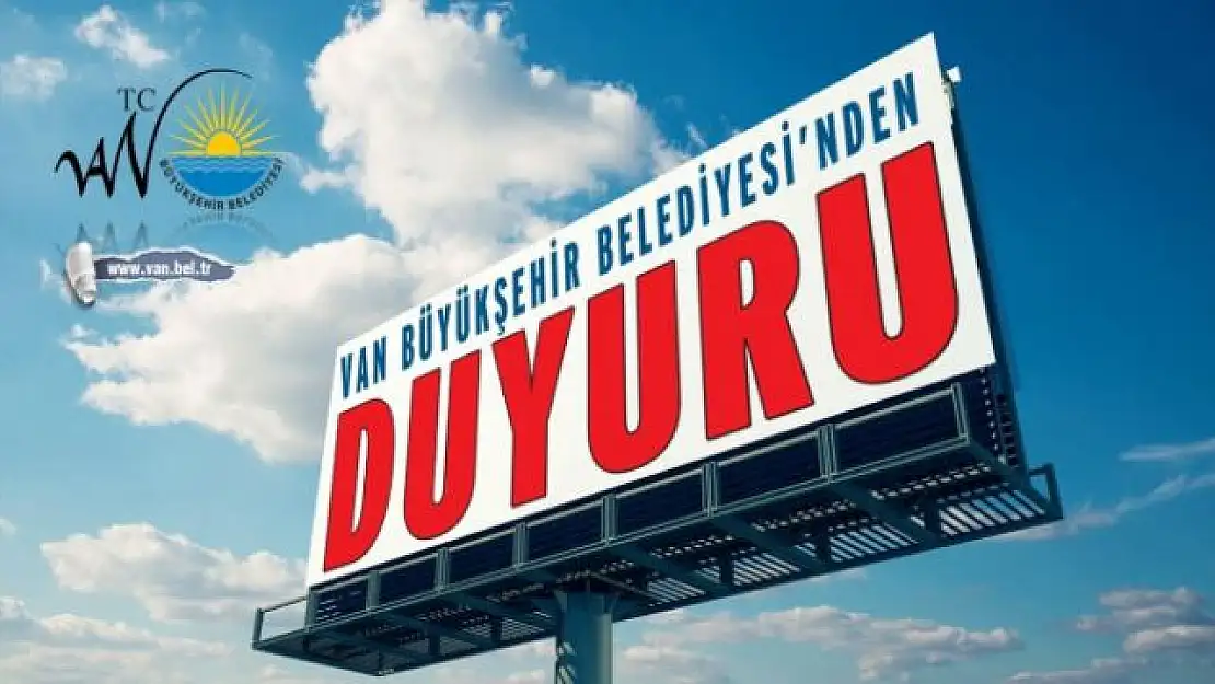 Van Büyükşehir Belediyesi'nden duyuru!