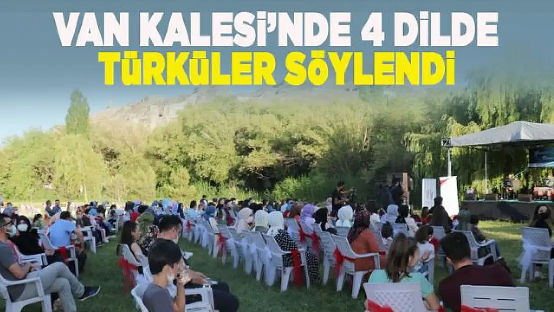 Van Kalesi'nde 4 dilde türküler söylendi