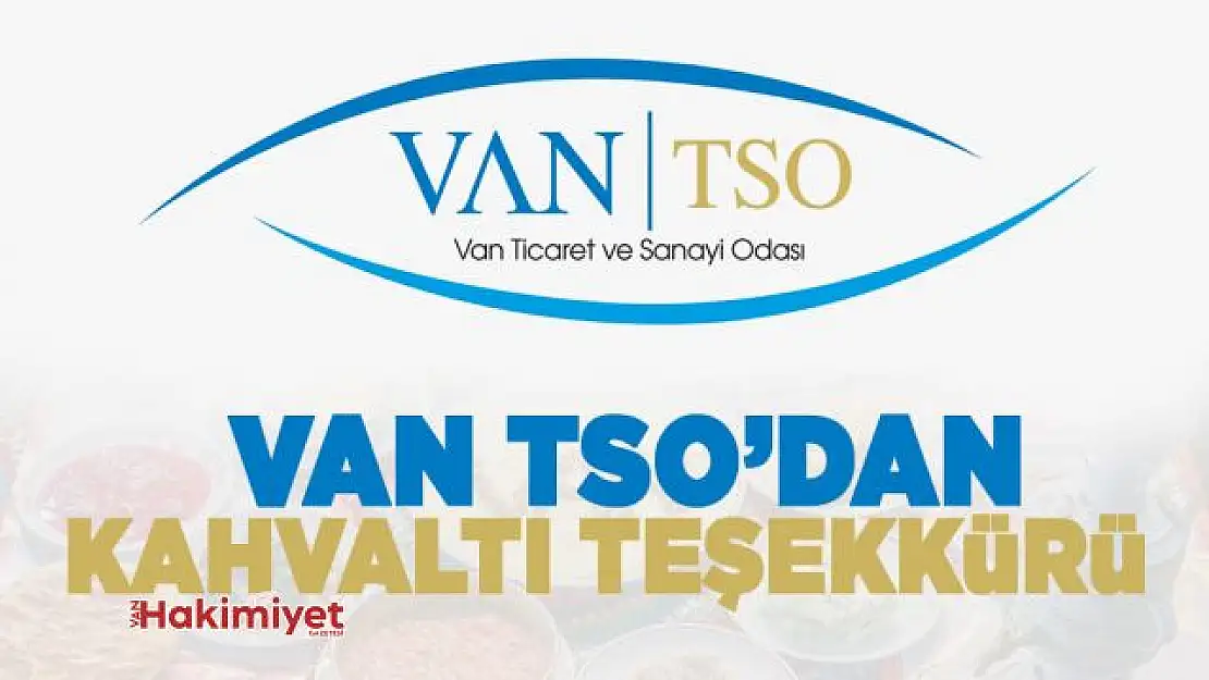 Van TSO'dan Dünya Kahvaltı Günü teşekkürü