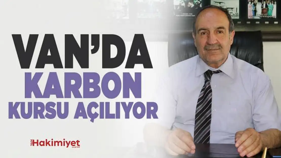 Van'da Karbon kursu açılıyor