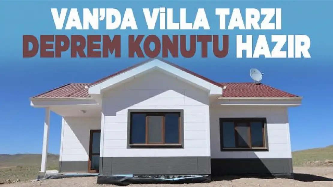 Van'da villa tarzı deprem konutu tamamlandı