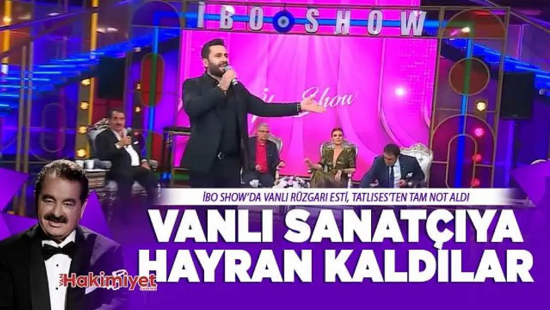 Vanlı sanatçı İbo Show'da tam not aldı