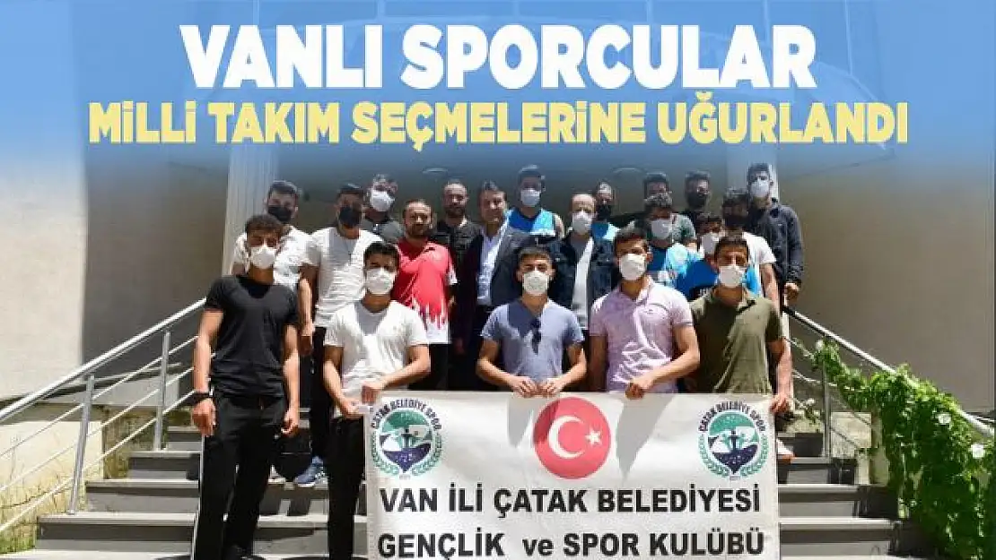 Vanlı sporcular milli takım seçmelerine uğurlandı