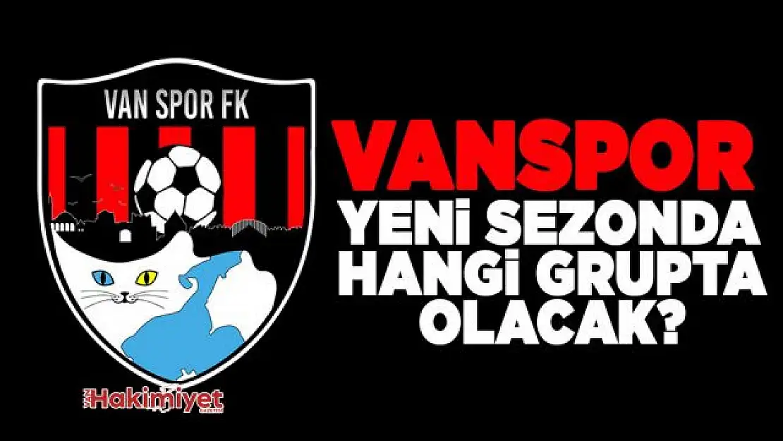 Vanspor yeni sezonda hangi grupta olacak?