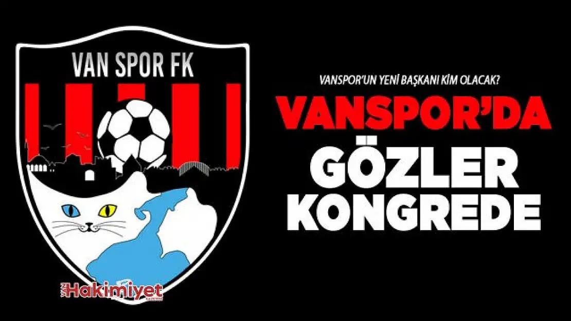 Vanspor'da gözler kongrede!