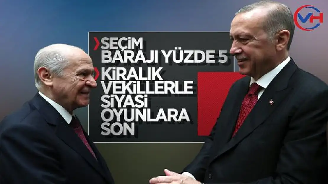 AK Parti ile MHP seçim barajı konusunda anlaşma sağladı