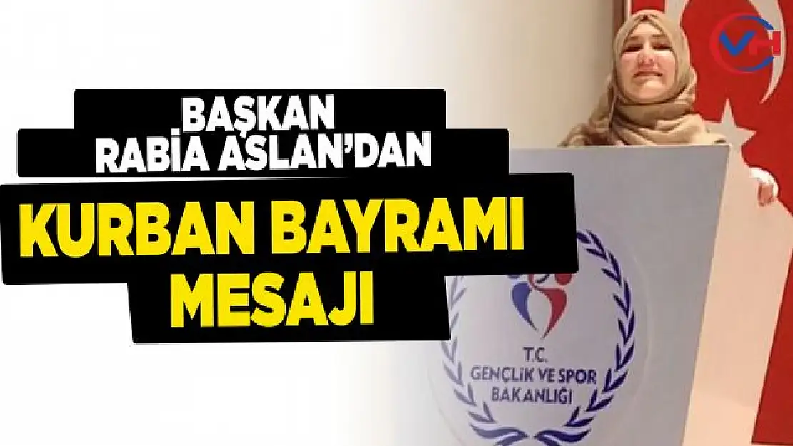 Başkan Rabia Aslan'dan Kurban Bayramı Mesajı