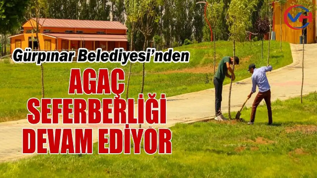 Gürpınar Belediyesi ağaç seferberliğine devam ediyor