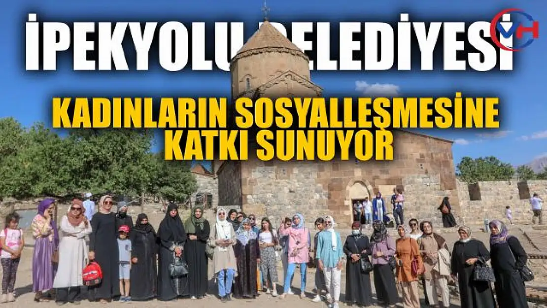 İpekyolu Belediyesi kadınlara yönelik gezilere devam ediyor