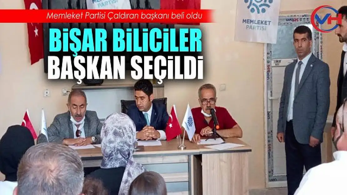 Memleket Partisi Çaldıran İlçe Başkanlığına Bişar Biliciler seçildi