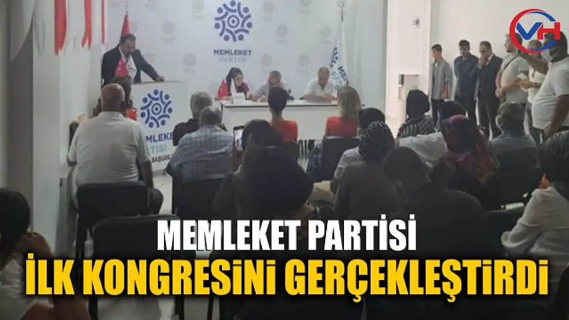 Memleket Partisi Van'da ilk kongresini gerçekleştirdi