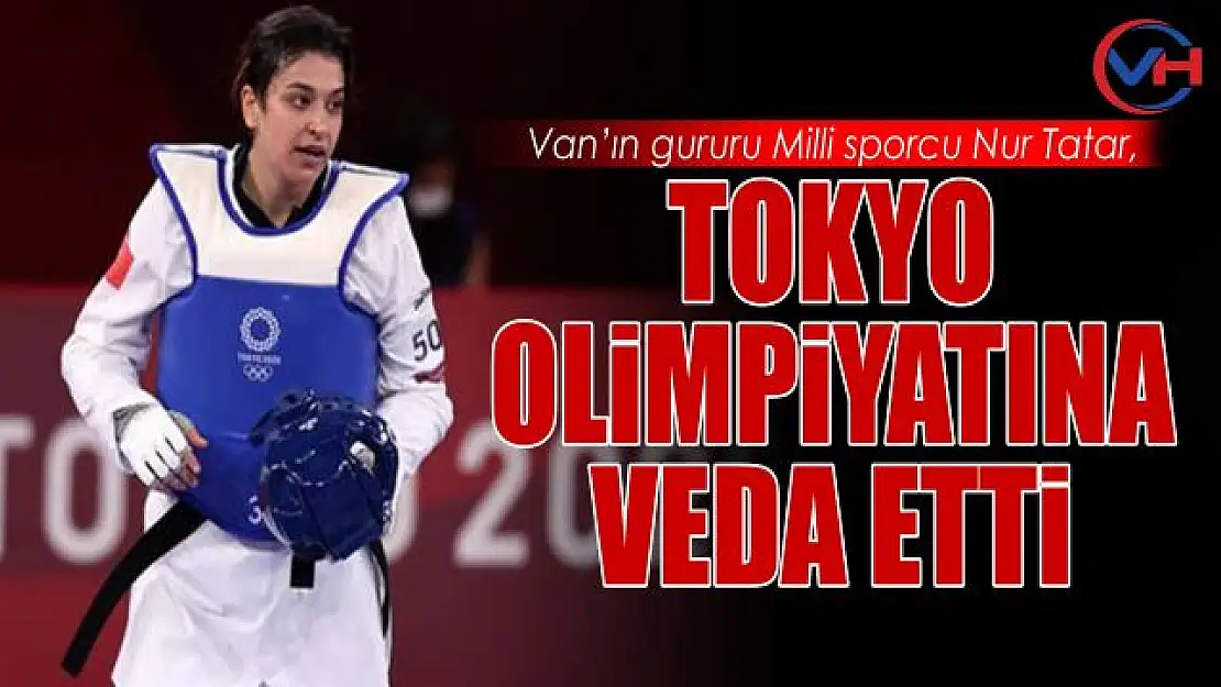 Nur Tatar Tokyo 2020'ye veda etti