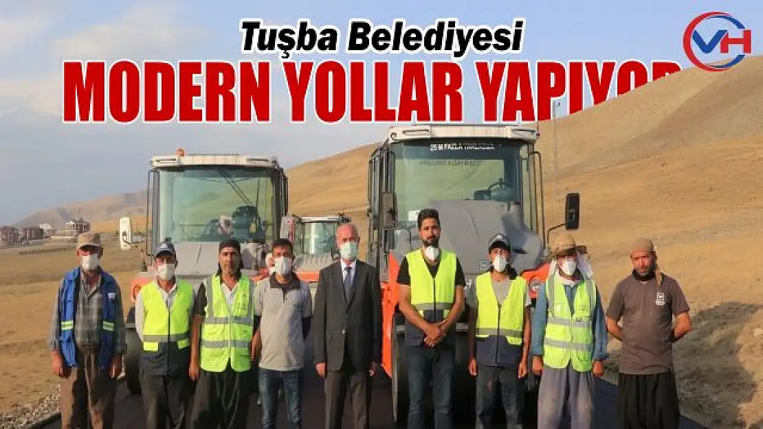 Tuşba Belediyesi modern yollar yapmaya devam ediyor