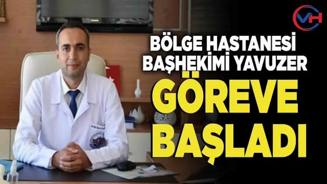 Van Bölge Hastanesi Başhekimi Yavuzer göreve başladı