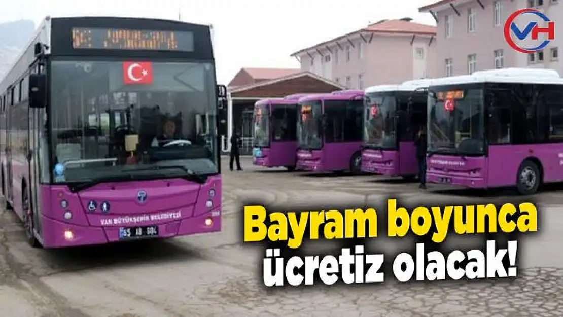 Van Büyükşehir'den ücretsiz toplu taşıma müjdesi