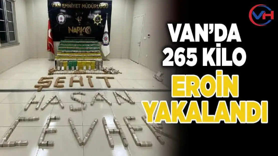 Van'da 265 kilo eroin ele geçirildi