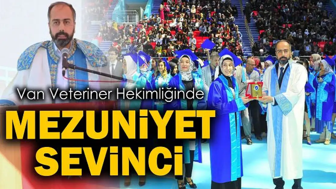 Van'da Veterinerlik Fakültesi öğrencilerinin mezuniyet sevinci