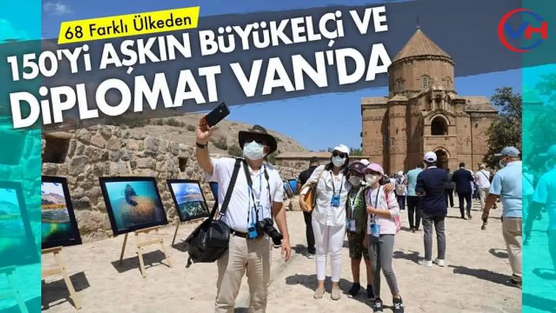 68 Ülkeden 150'yi Aşkın Büyükelçi ve Diplomatlar Van'da